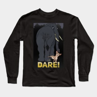 Dare! Long Sleeve T-Shirt